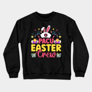 pacu easter crew Funny Easter nurse T Shirt Design Crewneck Sweatshirt